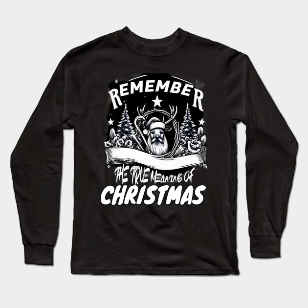 Remember The True Meaning Of Chrstmas, Santa Waving, Christmas Gift Long Sleeve T-Shirt by Customo